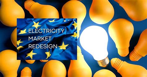 Why The Eu Electricity Market Redesign Is Key To Achieving A