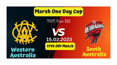 Western Australia Vs South Australia SAU V WAU Marsh One Day Cup