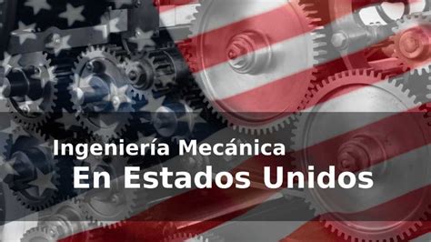 Mejores Universidades Para Estudiar Ingenier A Mec Nica En Estados Unidos