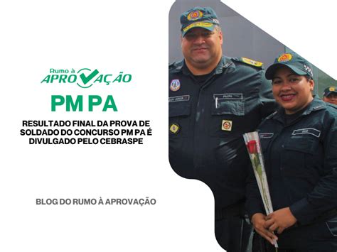 Resultado final da prova de Soldado do Concurso PM PA é divulgado pelo