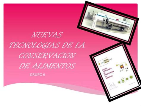 PPT NUEVAS TECNOLOGIAS DE LA CONSERVACION DE ALIMENTOS PowerPoint