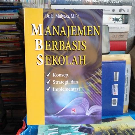 Jual Manajemen Berbasis Sekolah By Dr E Mulyasa M Pd Di Lapak Jonner