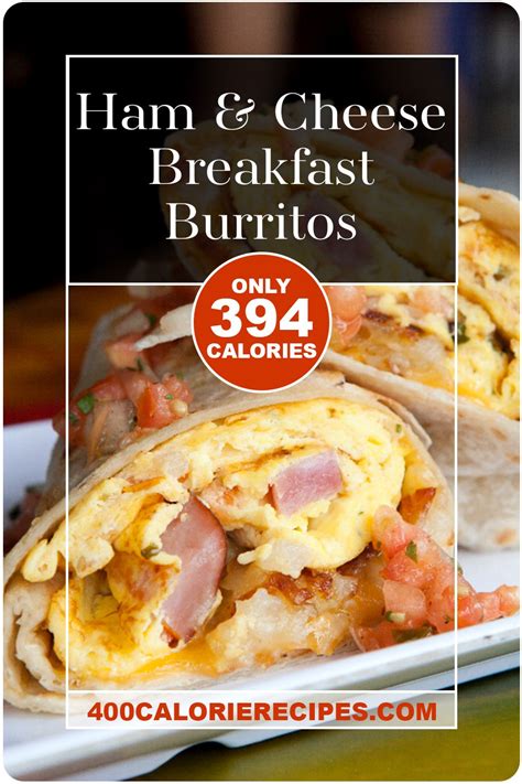 Ham Cheese Breakfast Burritos Recipe Low Calorie Recipes Snacks