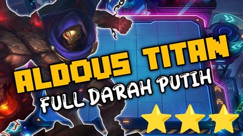 Hyper Aldous Titan Full Darah Putih Magic Chess Mobile Legends