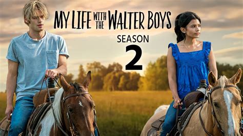 My Life With The Walter Boys Season 2 Release Date Trailer Cast