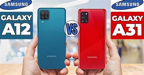 So Sánh Samsung Galaxy A12 Và Galaxy A31 Máy Nào Tốt Hơn