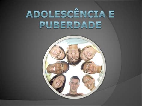 Adolescência E Puberdade Ppt