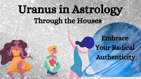 Uranus In The Natal Chart And Transiting House ~ Calls To Authenticity ~ Astrology Youtube