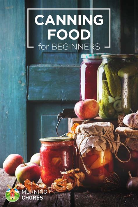 Canning 101 The Ultimate Guide To Canning Food For Beginners Canning