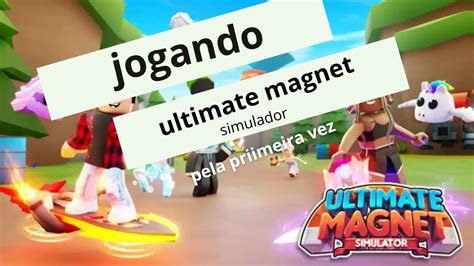 GAMEPLAY DE ULTIMATE MAGNET SIMULADOR NO ROBLOX Jogando Pela Primeira