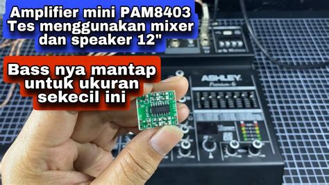 Review Power Mini Pam Menggunakan Mixer Dan Speaker Youtube