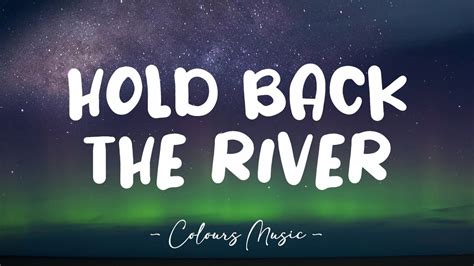 Hold Back The River James Bay Lyrics Youtube