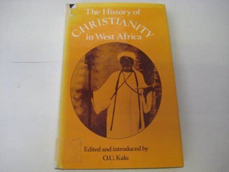 History of Christianity in West Africa by Ogbu U. Kalu | Goodreads