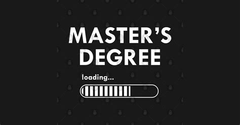 Masters Degree Loading Master Degree T Shirt Teepublic