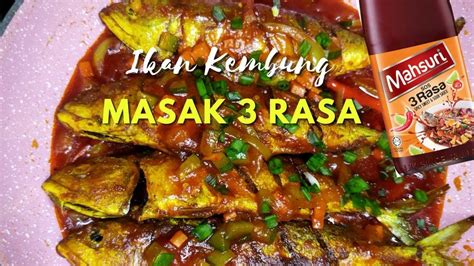 IKAN KEMBUNG MASAK TIGA RASA Sos 3 Rasa MAHSURI YouTube