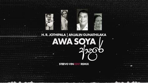 Awa Soya Adare H R Jothipala And Angeline Gunathilaka Steevo