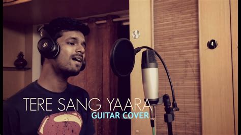 Tere Sang Yaara Rustom Guitar Cover Atif Aslam Akshay Kumar