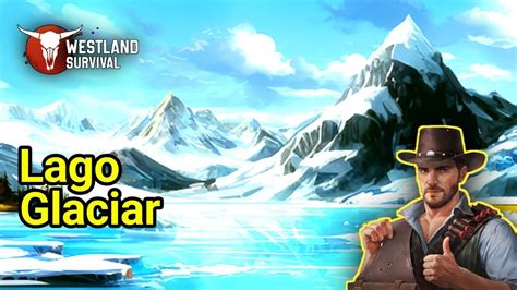 Westland Survival Se Aventurando no Lago Glaciar Pela 1ª Vez YouTube