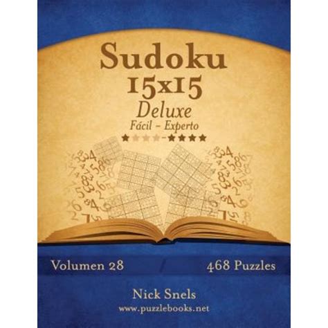 Sudoku 15x15 Deluxe De Facil A Experto Volumen 28 468 Puzzles