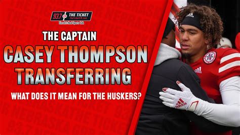 Nebraska Football QB Casey Thompson Is Transferring What Does It Mean