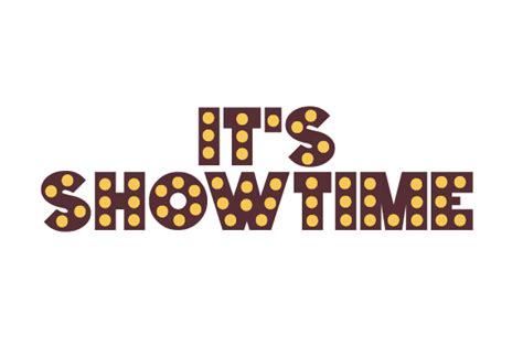 It S Showtime Svg Cut File By Creative Fabrica Crafts Creative Fabrica