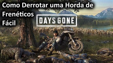 Days Gone Dicas de Como derrotar uma Horda de Frenéticos Fácil YouTube