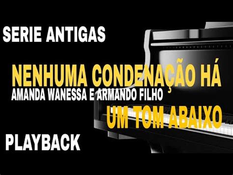 Nenhuma Condena O H Playback Um Tom Abaixo Amanda Wanessa E Armando