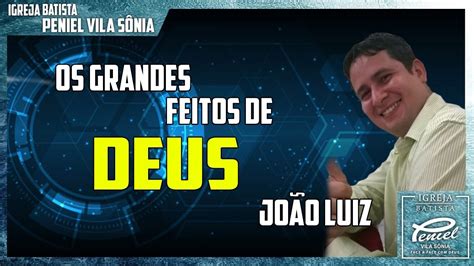 Culto da Vitoria Os Grandes feitos de Deus João Luiz YouTube