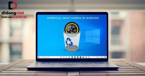 2 cách xóa Snap Camera khỏi máy tính tận gốc mà bạn nên biết
