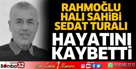 Rahmoğlu Halı Sahibi Sedat Turalı vefat etti