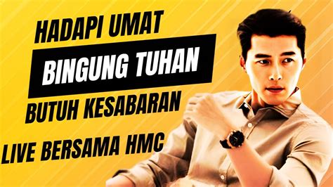 HMC Hadapi Umat Bingung Tuh4n Butuh Kesabaran YouTube