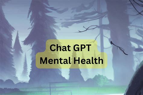 Unlocking The Potential Of Chat GPT In Mental Health Tips And Best