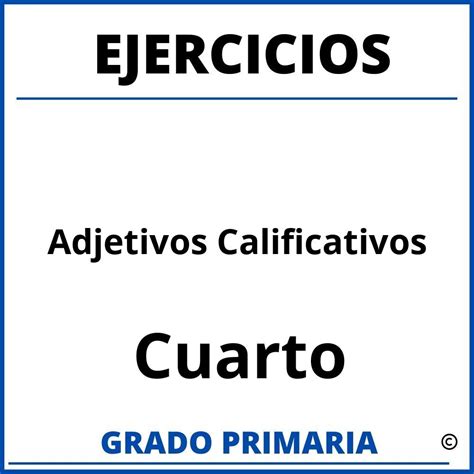 Ejercicios De Adjetivos Y Adverbios Para Cuarto Grado Hot Sex