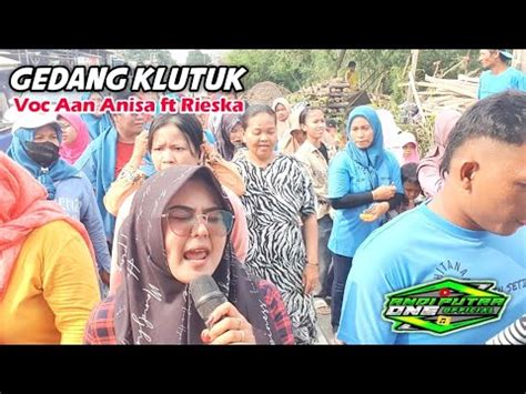 ANDI PUTRA 1 Gedang Klutuk Voc Aan Anisa Feat Rieska Live Karang Sinom