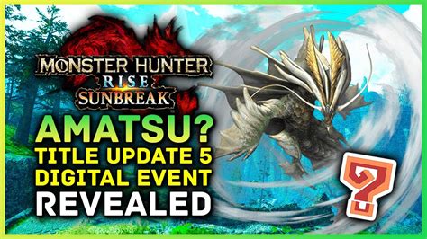 Monster Hunter Rise Sunbreak Amatsu Title Update Digital Event