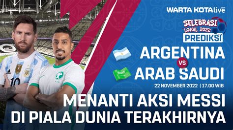 PREDIKSI ARGENTINA VS ARAB SAUDI MENANTI AKSI MESSI DI PIALA DUNIA