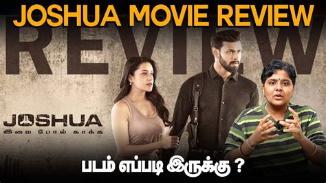 Joshua Movie Review Joshua Imai Pol Kaakha Review Gautham Menon