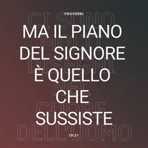 Proverbi 19 21 Ci Sono Molti Disegni Nel Cuore Dell Uomo Ma Il Piano