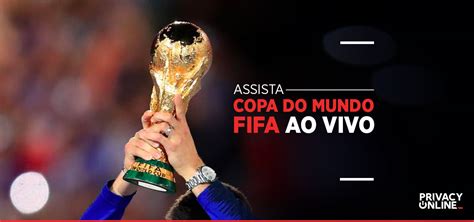 Assista Copa Do Mundo Da Fifa Em Privacyonline Br