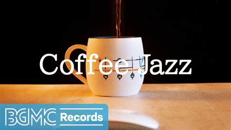 Relaxing Coffee Jazz Smooth Jazz Music For Stress Relief Youtube