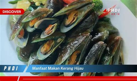 Temukan Manfaat Makan Kerang Hijau Yang Jarang Diketahui