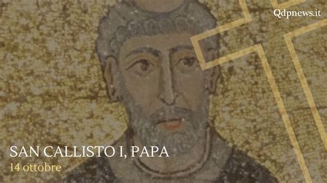 Santi Beati E Ricorrenze Di Oggi Venerd Ottobre San Callisto I Papa