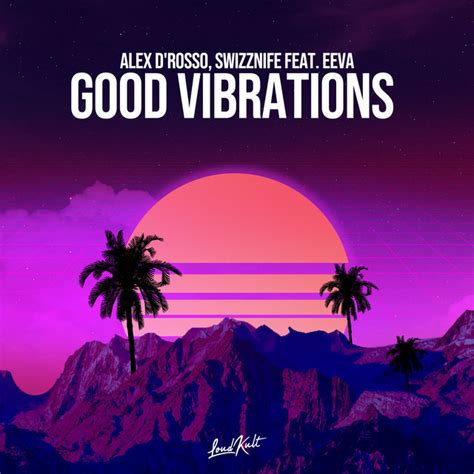 Good Vibrations Song And Lyrics By Alex Drosso Swizznife Eeva