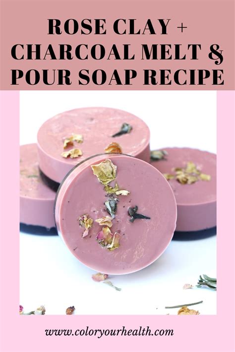 Charcoal And Rose Clay Melt And Pour Soap Recipe Soap Recipes Clay