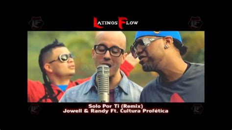 Solo Por Ti Remix Jowell y Randy Ft Cultura Profética Video Oficial