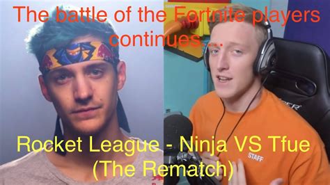 Rocket League Ninja Vs Tfue The Rematch Youtube