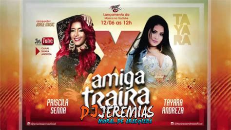 Tayara Andreza Part Priscila Da Musa Amiga Traira YouTube