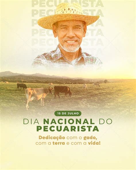 Dia Nacional do Pecuarista Dedicação o Gado a Terra e a