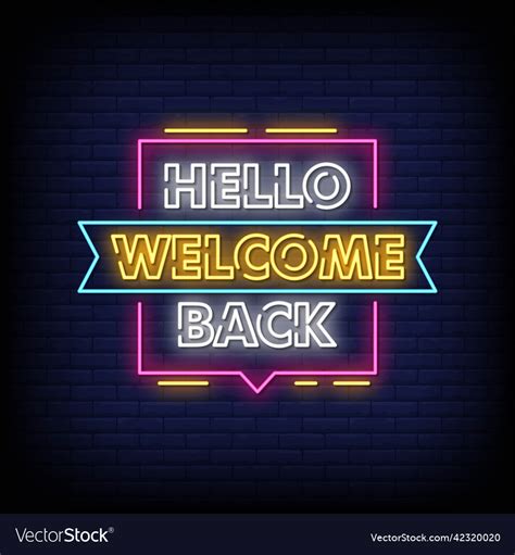 Hello Welcome Back Neon Signs Style Text Vector Image