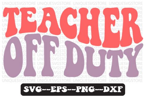 Teacher Off Duty Quote Retro Svg Design Graphic By Uniquesvgstore